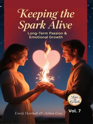 cover image of Keeping the Spark Alive – Long-Term Passion & Emotional Growth